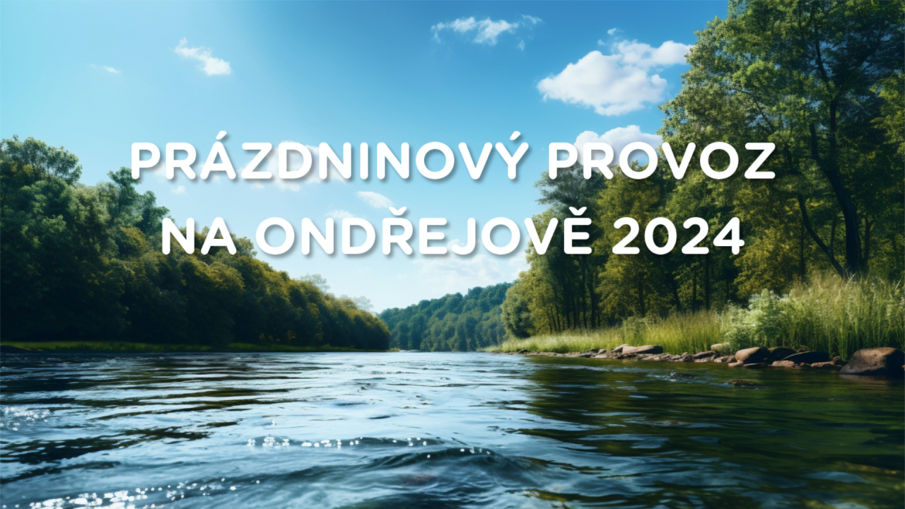 Prázdniny 2024 na Ondřejově